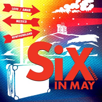 Seis Grados en Mayo / Six Degrees in May