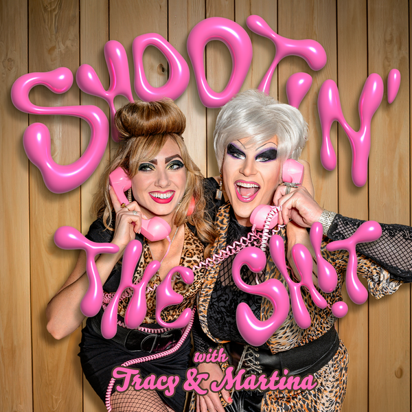 Shootin’ the Sh!t with Tracy & Martina podcast cover