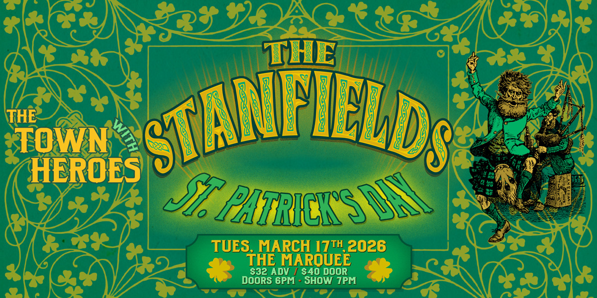 THE STANFIELDS ST. PATRICK’S DAY w/ THE TOWN HEROES