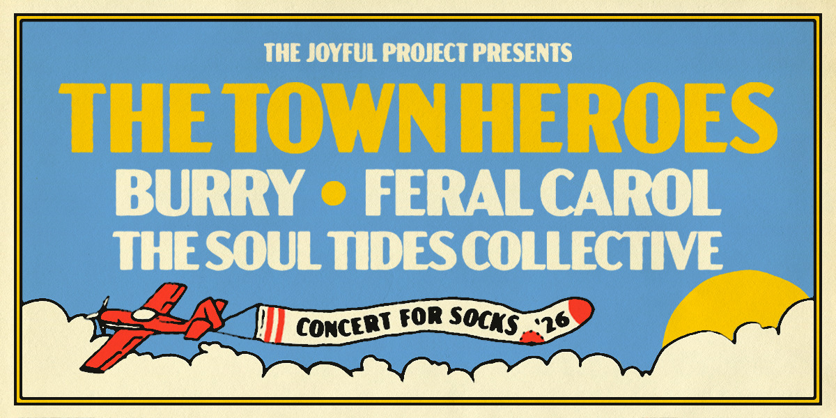 CONCERT FOR SOCKS – THE TOWN HEROES, BURRY, FERAL CAROL, THE SOUL TIDES COLLECTIVE